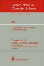 Foundations of Object-Oriented Languages: REX School/Workshop, Noordwijkerhout, The Netherlands, May 28 - June 1, 1990