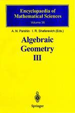 Algebraic Geometry III: Complex Algebraic Varieties Algebraic Curves and Their Jacobians