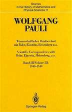 Wissenschaftlicher Briefwechsel mit Bohr, Einstein, Heisenberg u.a. / Scientific Correspondence with Bohr, Einstein, Heisenberg, a.o.: Band III/Volume III: 1940–1949