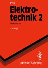 Elektrotechnik 2: Grundlagenlehrbuch Netzwerke