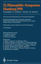 22. Hämophilie-Symposion Hamburg 1991: Verhandlungsberichte: Frühe Interventionstherapie bei HIV-infizierten Hämophilen; Psychosoziale Betreuung HIV-infizierter Hämophiler: Multizentrische Studien des Bundesministeriums für Jugend, Familie, Frauen und Gesundheit; Erfahrungen mit neuen Faktor VIII-und IX-Konzentraten Thrombophilie