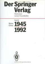 Der Springer-Verlag: Stationen Seiner Geschichte Teil 2: 1945 – 1992