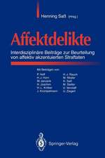 Affektdelikte: Interdisziplinäre Beiträge zur Beurteilung von affektiv akzentuierten Straftaten