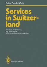 Services in Switzerland: Structure, Performance, and Implications of European Economic Integration