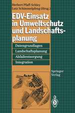 EDV-Einsatz in Umweltschutz und Landschaftsplanung: Datengrundlagen, Landschaftsplanung, Abfallentsorgung, Integration