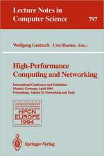 High-Performance Computing and Networking: International Conference and Exhibition, Munich, Germany, April 18 - 20, 1994. Proceedings. Volume 2: Networking and Tools