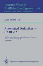 Automated Deduction — CADE-12: 12th International Conference on Automated Deduction Nancy, France, June 26–July 1, 1994 Proceedings