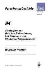 Strategien zur On-Line Bahnplanung bei Robotern mit 3D-Konturfolgesensoren