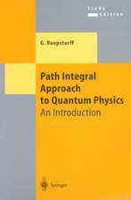 Path Integral Approach to Quantum Physics: An Introduction