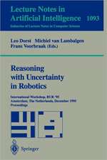 Reasoning with Uncertainty in Robotics: International Workshop, RUR '95, Amsterdam, The Netherlands, December 4-6, 1995. Proceedings