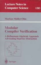 Modular Compiler Verification: A Refinement-Algebraic Approach Advocating Stepwise Abstraction