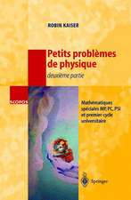 Petits problèmes de physique - deuxième partie: Mathématiques spéciales, MP, PC, PSI et premier cycle universitaire