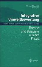 Integrative Umweltbewertung: Theorie und Beispiele aus der Praxis