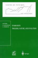 Starbursts: Triggers, Nature, and Evolution: Les Houches School, September 17-27, 1996