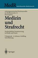 Medizin und Strafrecht: Strafrechtliche Verantwortung in Klinik und Praxis