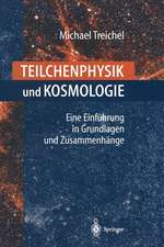 Teilchenphysik und Kosmologie: Eine Einführung in Grundlagen und Zusammenhänge