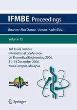 3rd Kuala Lumpur International Conference on Biomedical Engineering 2006: Biomed 2006, 11-14 December 2006, Kuala Lumpur, Malaysia