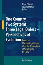 One Country, Two Systems, Three Legal Orders - Perspectives of Evolution: Essays on Macau's Autonomy after the Resumption of Sovereignty by China