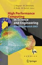 High Performance Computing in Science and Engineering, Garching/Munich 2007: Transactions of the Third Joint HLRB and KONWIHR Status and Result Workshop, Dec. 3-4, 2007, Leibniz Supercomputing Centre, Garching/Munich, Germany