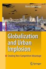 Globalization and Urban Implosion: Creating New Competitive Advantage