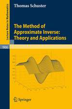 The Method of Approximate Inverse: Theory and Applications