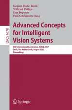 Advanced Concepts for Intelligent Vision Systems: 9th International Conference, ACIVS 2007, Delft, The Netherlands, August 28-31, 2007, Proceedings