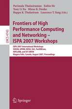 Frontiers of High Performance Computing and Networking - ISPA 2007 Workshops: ISPA 2007 International Workshops, SSDSN, UPWN, WISH, SGC, ParDMCom, HiPCoMB, and IST-AWSN, Niagara Falls, Canada, August, 28-September 1, 2007, Proceedings