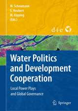 Water Politics and Development Cooperation: Local Power Plays and Global Governance