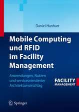 Mobile Computing und RFID im Facility Management: Anwendungen, Nutzen und serviceorientierter Architekturvorschlag