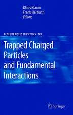 Trapped Charged Particles and Fundamental Interactions