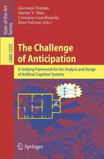 The Challenge of Anticipation: A Unifying Framework for the Analysis and Design of Artificial Cognitive Systems