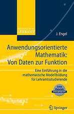 Anwendungsorientierte Mathematik: Von Daten zur Funktion.