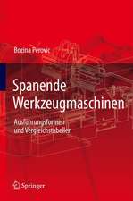 Spanende Werkzeugmaschinen: Ausführungsformen und Vergleichstabellen