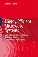 Energy Efficient Microwave Systems: Materials Processing Technologies for Avionic, Mobility and Environmental Applications