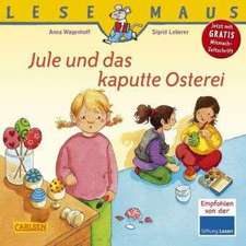 Jule und das kaputte Osterei: LESEMAUS ab 3 Jahren/ De la 3 ani (3-6 ani)