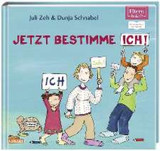 Jetzt bestimme ich, ich, ich! (ELTERN-Vorlesebuch)