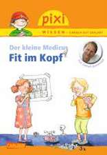 Pixi Wissen, Band 84: VE 5 Der kleine Medicus: Fit im Kopf