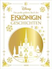 Disney: Das große goldene Buch der Eiskönigin-Geschichten