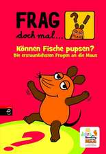 Frag doch mal ... die Maus! - Können Fische pupsen?