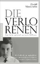 Die Verlorenen: Eine Suche nach sechs von sechs Millionen