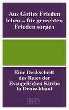 Aus Gottes Frieden leben - für gerechten Frieden sorgen