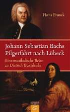 Johann Sebastian Bachs Pilgerfahrt nach Lübeck