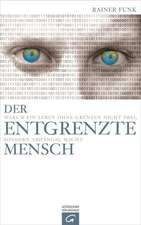 Der entgrenzte Mensch