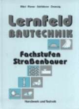 Lernfeld Bautechnik. Fachstufen Straßenbauer