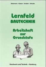 Lernfeld Bautechnik. Grundstufe. Arbeitsheft