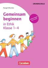 Gemeinsam beginnen Ethik Klasse 1-4