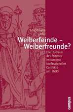 Weiberfeinde - Weiberfreunde?