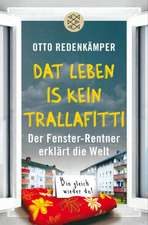 'Dat Leben is kein Trallafitti'