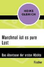 Manchmal ist es pure Lust