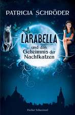 Larabella und das Geheimnis der Nachtkatzen